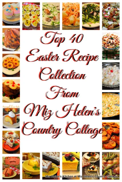 Top 40 Easter Recipe's at Miz Helen's Country Cottage