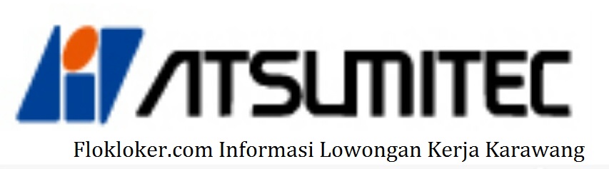 Info Loker Karawang PT ATSUMITEC INDONESIA Lulusan Terbaru Sma/Smk