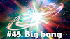 #45.How big bang formed? What is expanding universe?