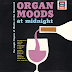 Organ Moods at Midnight