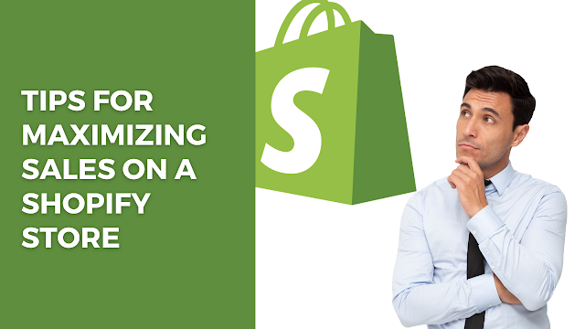 Tips for maximizing sales on a Shopify store