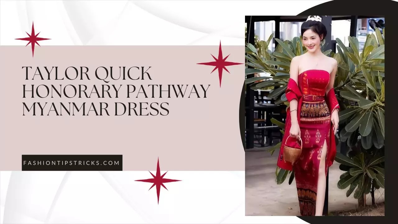 Taylor Quick Honorary Pathway Myanmar Dress