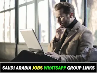 1000+ Saudi Arabia Jobs WhatsApp Group Links 2024