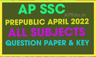 AP SSC 10th Class Pre-final April 2022 ALL SUBJECTS Question paper & Key Papers