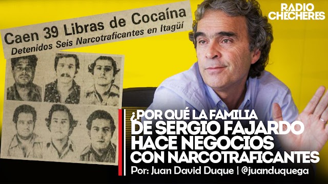 ¿Por qué la familia de Sergio Fajardo hace negocios con narcotraficantes?