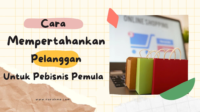 Cara Mempertahankan Pelanggan