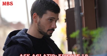 Episode 12 Aşk Ağlatır Love Makes You Cry Full Synopsis