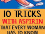 10 Tricks With Aspirin That Every Woman Has To know