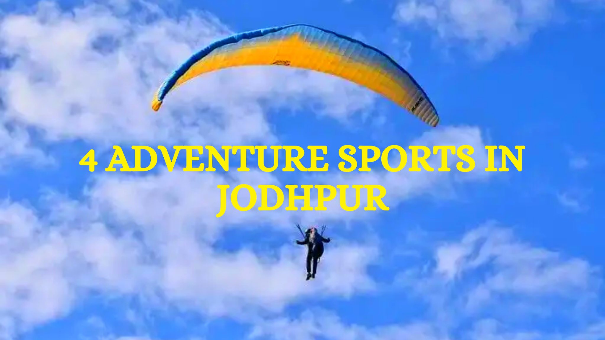 Top 4 Adventure Sports In Jodhpur, Challenge Your Inner Daredevil!