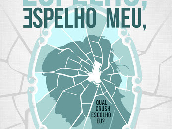 Resenha:Espelho, Espelho meu, qual crush escolho eu?