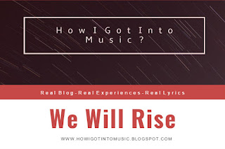 HOW I GOT INTO MUSIC We Will Rise By George Hentu