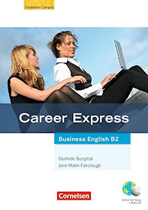 Career Express - Business English: B2 - Kursbuch mit Hör-CDs und Phrasebook: Mit Online-Lizenzcode