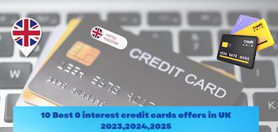 10 Best 0 interest credit cards offers in UK 2023,2024,2025