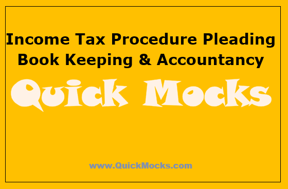 Income Tax Procedure Pleading Book Keeping & Accountancy