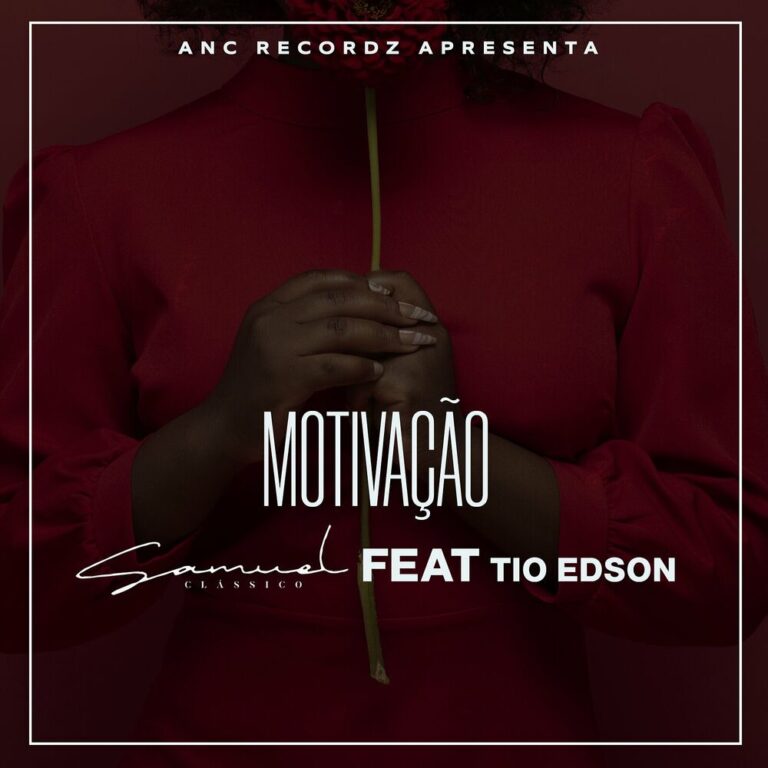 Samuel Clássico – Motivação (feat. Tio Edson)