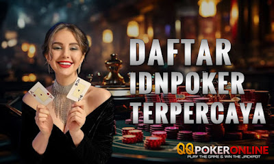 Daftar IDNPoker Terpercaya di QQPokerOnline