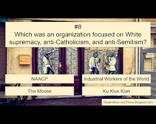 Which was an organization focused on White supremacy, anti-Catholicism, and anti-Semitism? Answer choices include: NAACP, Industrial Workers of the World, The Moose, Ku Klux Klan