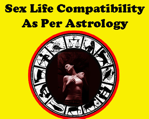 Compatible sex life as per astrology, Mysteries of the Sex Life, Points To keep in Mind To Enhance Sexual Relationships.