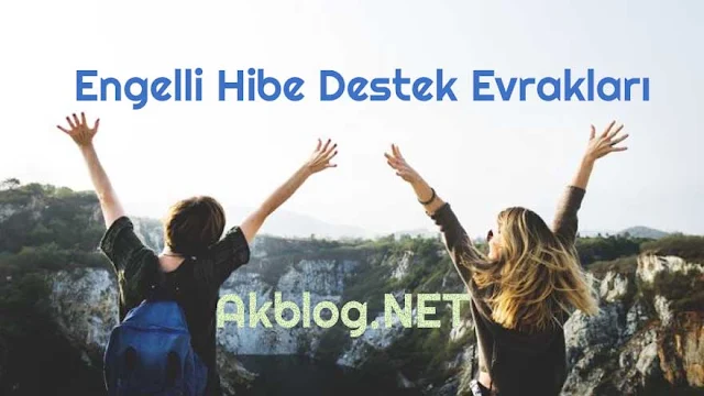 Engelli Hibe Evrakları Nelerdir? Başvuru Esnasında Hangi Evraklar İstenilir?