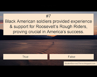 Black American soldiers provided experience & support for Roosevelt’s Rough Riders, proving crucial in America’s success. Answer choices include: true, false