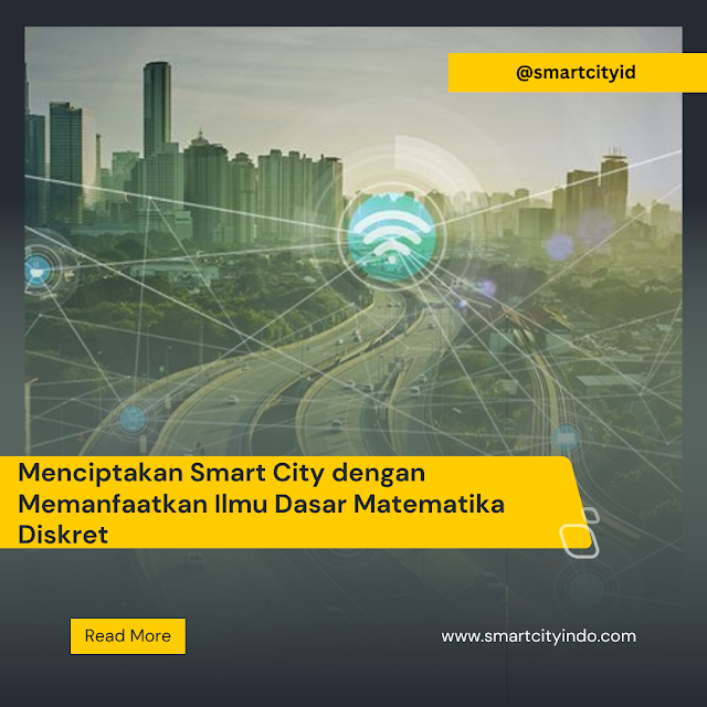 Menciptakan Smart City dengan Memanfaatkan Ilmu Dasar Matematika Diskret  