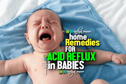 Quick Home Remedies for Acid Reflux in Babies, infants, kids. 
