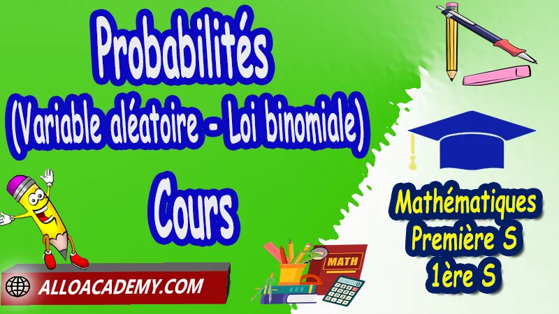 Probabilités (Variable aléatoire - Loi binomiale) - Cours, Probabilités, Variable aléatoire, Loi binomiale, Probabilités discrêtes, Echantillons et fluctuations, Fréquences et loi binomiale, Arbres pondérés, Epreuves et Schemas de Bernoulli, Intervalles de fluctuation algorithme, Epreuves et Schemas de Bernoulli, Cours de Probabilités (Variable aléatoire - Loi binomiale) de Classe de Première s (1ère s), Résumé cours de Probabilités (Variable aléatoire - Loi binomiale) de Classe de Première s (1ère s), Exercices corrigés de Probabilités (Variable aléatoire - Loi binomiale) de Classe de Première s (1ère s), Série d'exercices corrigés de Probabilités (Variable aléatoire - Loi binomiale) de Classe de Première s (1ère s), Contrôle corrigé de Probabilités (Variable aléatoire - Loi binomiale) de Classe de Première s (1ère s), Travaux dirigés td de Probabilités (Variable aléatoire - Loi binomiale) de Classe de Première s (1ère s), Mathématiques, Lycée, première S (1ère s), Maths Programme France, Mathématiques niveau lycée, Mathématiques Classe de première S, Tout le programme de Mathématiques de première S France, maths 1ère s1 pdf, mathématiques première s pdf, programme 1ère s maths, cours maths première s nouveau programme pdf, toutes les formules de maths 1ère s pdf, maths 1ère s exercices corrigés pdf, mathématiques première s exercices corrigés, exercices corrigés maths 1ère c pdf, Système éducatif en France, Le programme de la classe de première S en France, Le programme de l'enseignement de Mathématiques Première S (1S) en France, Mathématiques première s, Fiches de cours, Les maths au lycée avec de nombreux cours et exercices corrigés pour les élèves de Première S 1ère S, programme enseignement français Première S, Le programme de français au Première S, cours de maths, cours particuliers maths, cours de maths en ligne, cours maths, cours de maths particulier, prof de maths particulier, apprendre les maths de a à z, exo maths, cours particulier maths, prof de math a domicile, cours en ligne première S, recherche prof de maths à domicile, cours particuliers maths en ligne, cours de maths a domicile, cours de soutien à distance, cours de soutiens, des cours de soutien, soutien scolaire a domicile