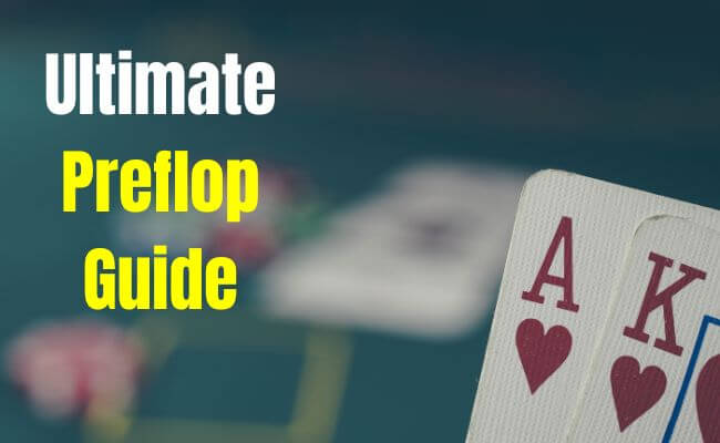 The Ultimate Preflop Guide for New Players