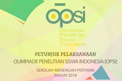 Petunjuk Teknis Olimpiade Penelitian Siswa Indonesia (Opsi) Smp Tahun 2018