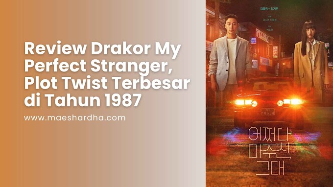 Review Drakor My Perfect Stranger, Plot Twist Terbesar di Tahun 1987