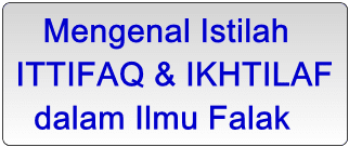 Mengenal Istilah Ittifaq dan Ikhtilaf dalam Ilmu Falak