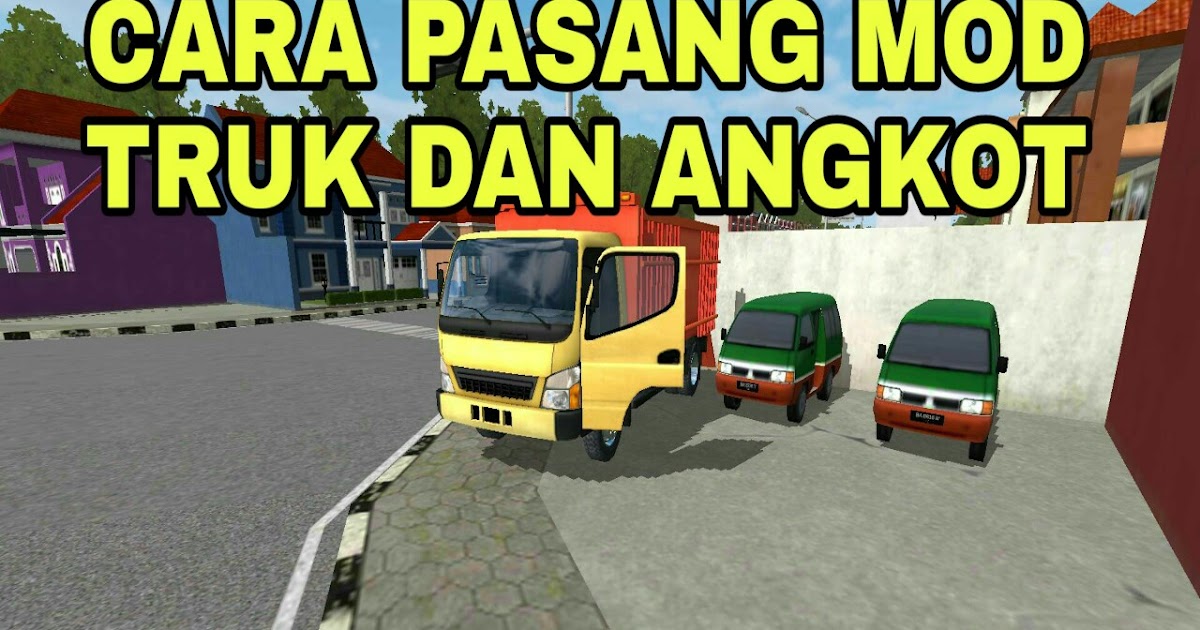 Cara Memasang Mod Truk Angkot dan Pick Up Bus Simulator 