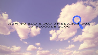 How to Add A Pop Up Search Box In Blogger Blog