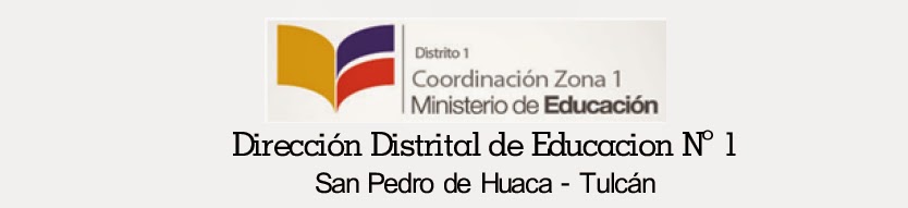 DIRECCION DISTRITAL DE EDUCACION Nº 1 SN PEDRO DE HUACA TULCÁN