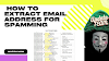  How to Extract Email Address for Spamming