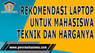 4 Rekomendasi Laptop untuk Mahasiswa Teknik dan Harganya