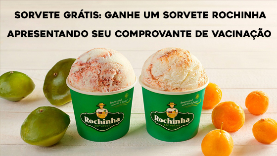 Sorvete Grátis: Ganhe um Sorvete Rochinha Apresentando seu Comprovante de Vacinação