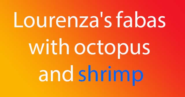 Lourenza's fabas with octopus and shrimp