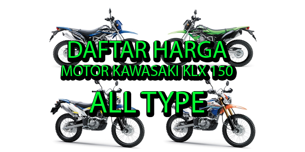 Daftar Harga Motor Kawasaki KLX