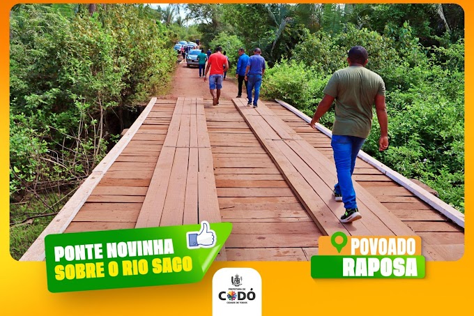 Prefeitura de Codó reconstrói pontes do Povoado Raposa em tempo recorde, após danos causados pela cheia do Rio Saco