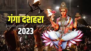 Know Ganga Dussehra 2023 ?
