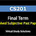 CS201 Solved Subjective Past Paper for Final Term