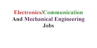 Electronics/Communication and  Mechanical Engineering Jobs