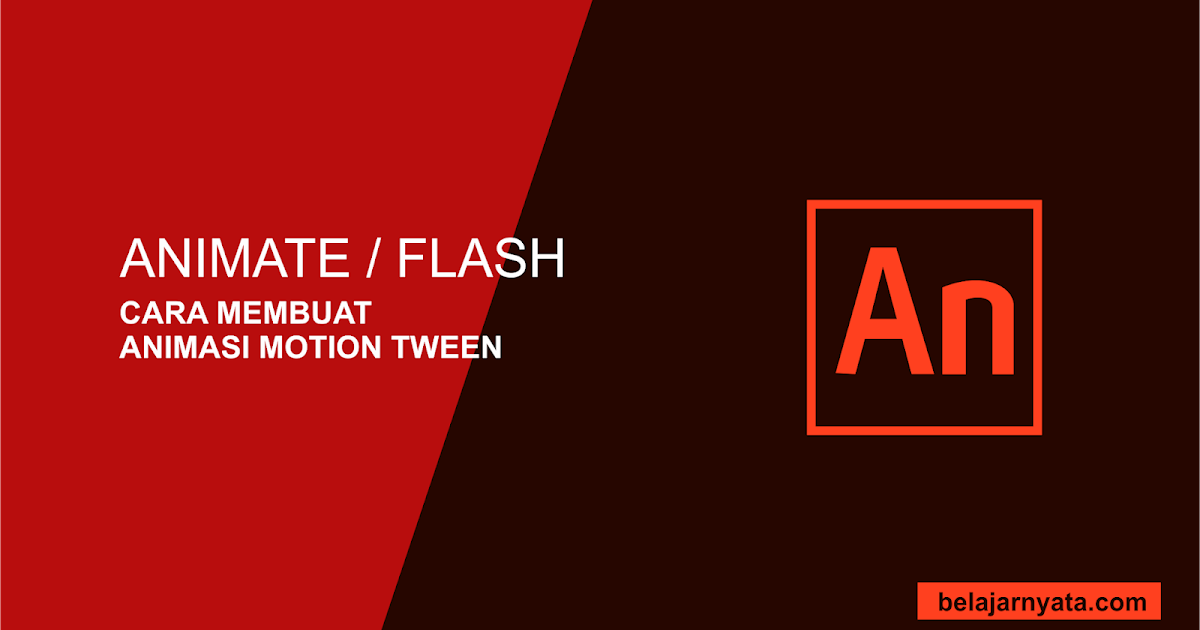  Cara  Membuat  Animasi  Motion Tween di  Adobe  Flash  Animate 