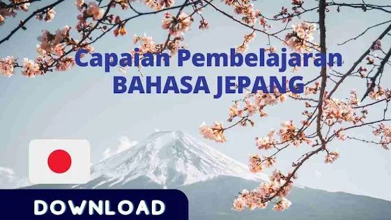 CP Bahasa Jepang Revisi 2022 Fase F Kurikulum Merdeka | Dengan menguasai bahasa Jepang, peserta didik akan memiliki peluang meneruskan pendidikan ke jenjang yang lebih tinggi atau bekerja di perusahaan Jepang baik di dalam maupun di mancanegara.