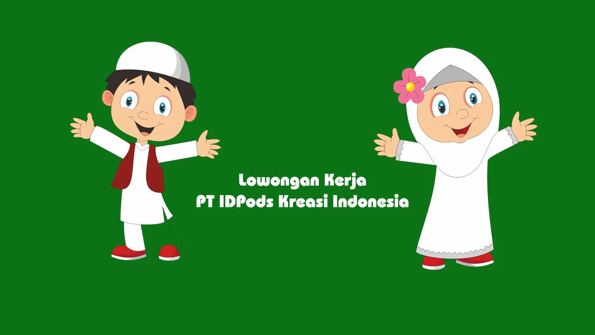 Lowongan Kerja Social Media Officer yang di adakan oleh PT IDPods Kreasi Indonesia