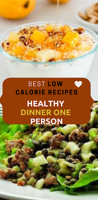 Best Low Calorie Recipes Healthy Dinner One Person 2019