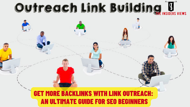 Get More Backlinks with Link Outreach: An Ultimate Guide for SEO Beginners