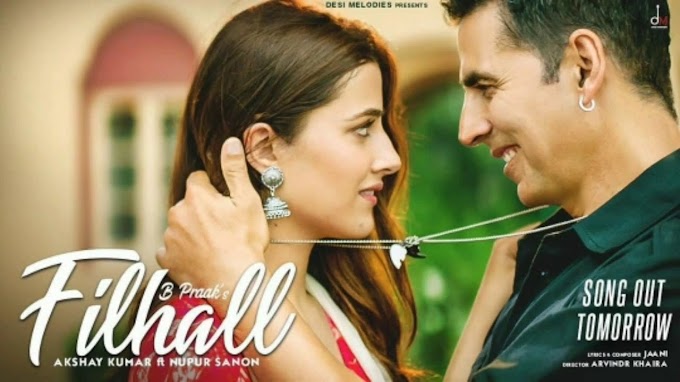 Filhaal ( फिलहाल )Song Lyrics in Hindi – B Praak | Akshay Kumar, Nupur Sanon, Ammy Virk 