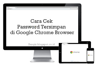 Cara Cek Password Tersimpan di Google Chrome Browser